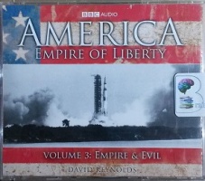 America Empire of Liberty Volume 3: Empire and Evil written by David Reynolds performed by David Reynolds on CD (Unabridged)